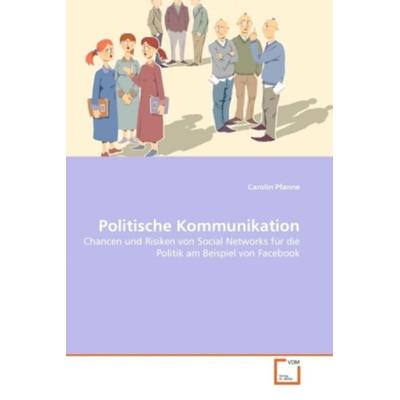 Pfanne, C: Politische Kommunikation, Taschenbuch von Carolin Pfanne, VDM, 978-3-639-32768-7