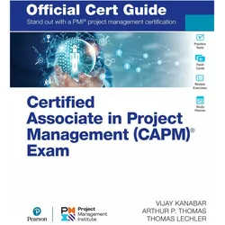 Certified Associate in Project Management (CAPM) Exam Official Cert Guide, Fachbücher von Vijay Kanabar, Thomas Lechler, Arthur P. Thomas
