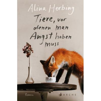 Tiere, vor denen man Angst haben muss, Taschenbuch von Alina Herbing, Arche Verlag, 978-3-7160-0038-0