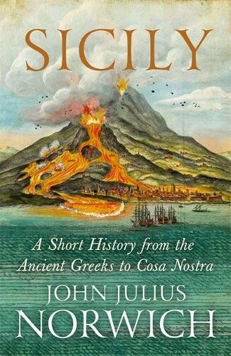Norwich, John Julius - Sicily: A Short History, from the Greeks to Cosa Nostra - Preis vom 12.10.2026 11:37:12 h