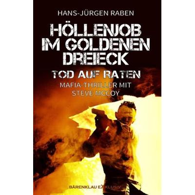 Höllenjob im Goldenen Dreieck – Tod auf Raten, Taschenbuch von Hans-Jürgen Raben, Epubli, 978-3-7549-7810-8