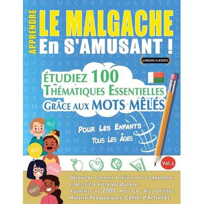 APPRENDRE LE MALGACHE EN S'AMUSANT - POUR LES ENFANTS, Taschenbuch von Linguas Classics, Linguas Classics