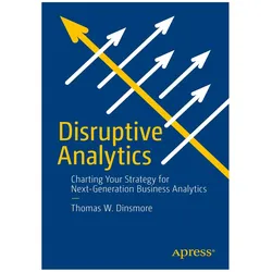 Disruptive Analytics, Fachbücher von Thomas W. Dinsmore