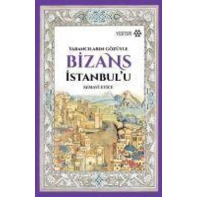 Bizans Istanbulu, Taschenbuch von Semavi Eyice, Yeditepe Yayinevi
