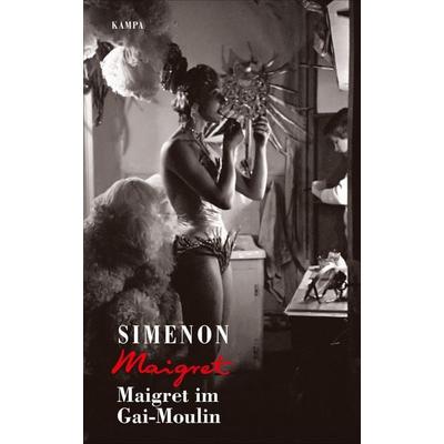 Maigret im Gai-Moulin, Gebundene Ausgabe von Georges Simenon, Kampa Verlag, 978-3-311-13010-9