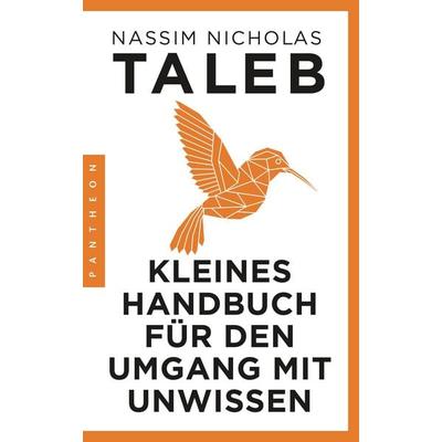 Kleines Handbuch für den Umgang mit Unwissen, Taschenbuch von Nassim Nicholas Taleb, Pantheon, 978-3-570-55391-6