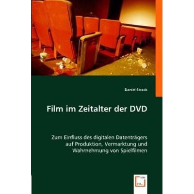 Strack, D: Film im Zeitalter der DVD, Taschenbuch von Daniel Strack, VDM, 978-3-8364-5827-6
