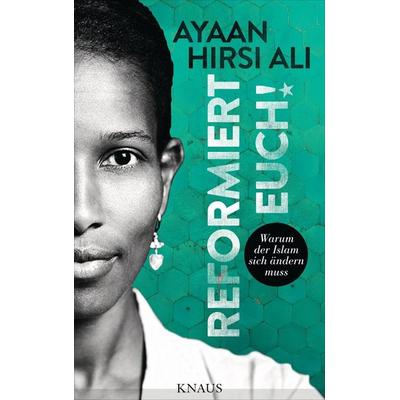 Reformiert euch!, Gebundene Ausgabe von Ayaan Hirsi Ali, Knaus