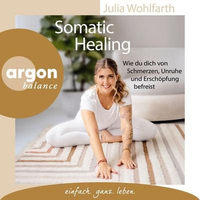 Somatic Healing - Julia Wohlfarth, Audio, 9783732478651