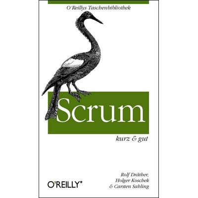 Scrum - kurz & gut, Taschenbuch von Rolf Dräther,Holger Koschek,Carsten Sahling, O'Reilly;