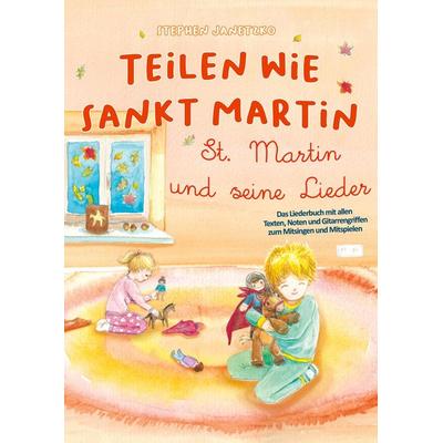 Teilen wie Sankt Martin - St. Martin und seine Lieder, Taschenbuch von Stephen Janetzko, Verlag Stephen Janetzko, 978-3-95722-545-0