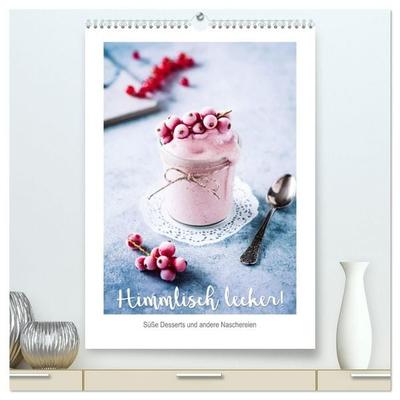 Himmlisch lecker! Süße Desserts und andere Naschereien (hochwertiger Premium Wandkalender 2027 DIN A2 hoch), Kunstdruck in Hochglanz