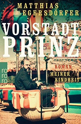 Matthias Egersdörfer - Vorstadtprinz: Roman meiner Kindheit - Preis vom 19.10.2026 19:33:35 h