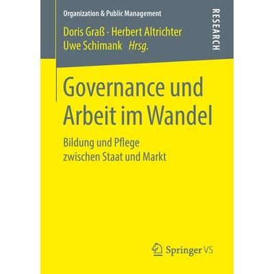 Governance und Arbeit im Wandel, Taschenbuch von , Springer Fachmedien Wiesbaden GmbH, 978-3-658-23895-7