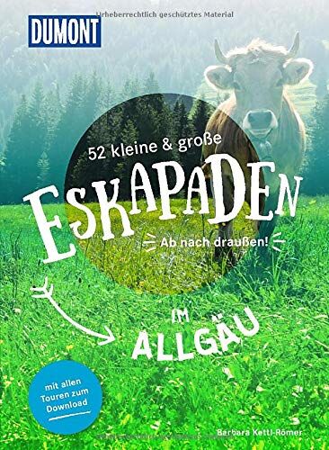 Barbara Kettl-Römer - 52 kleine & große Eskapaden im Allgäu: Ab nach draußen! (DuMont Eskapaden) - Preis vom 10.10.2026 11:48:34 h
