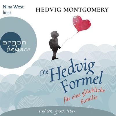 Die Hedvig-Formel für eine glückliche Familie - Hedvig Montgomery, Audio, 9783732481767