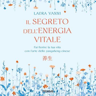 Il segreto dell'energia vitale - Laura Vanni, Audio, 9788858553879