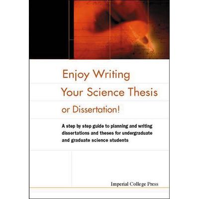 Enjoy Writing Your Science Thesis or Dissertation!, Taschenbuch von Elizabeth M. Fisher,Daniel R. M. Holtom, Ingram Publishers Services,