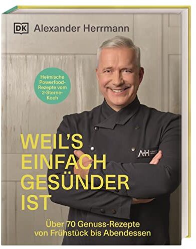 Alexander Herrmann - Weil's einfach gesünder ist: Über 70 geniale Genuss-Rezepte von Frühstück bis Abendessen - Preis vom 14.10.2026 23:07:16 h