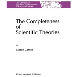 The Completeness of Scientific Theories, Fachbücher von Martin Carrier