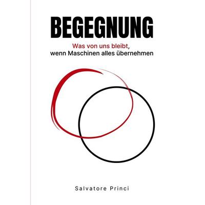 Begegnung, Taschenbuch von Salvatore Princi, BoD – Books on Demand, 978-3-695-71695-1