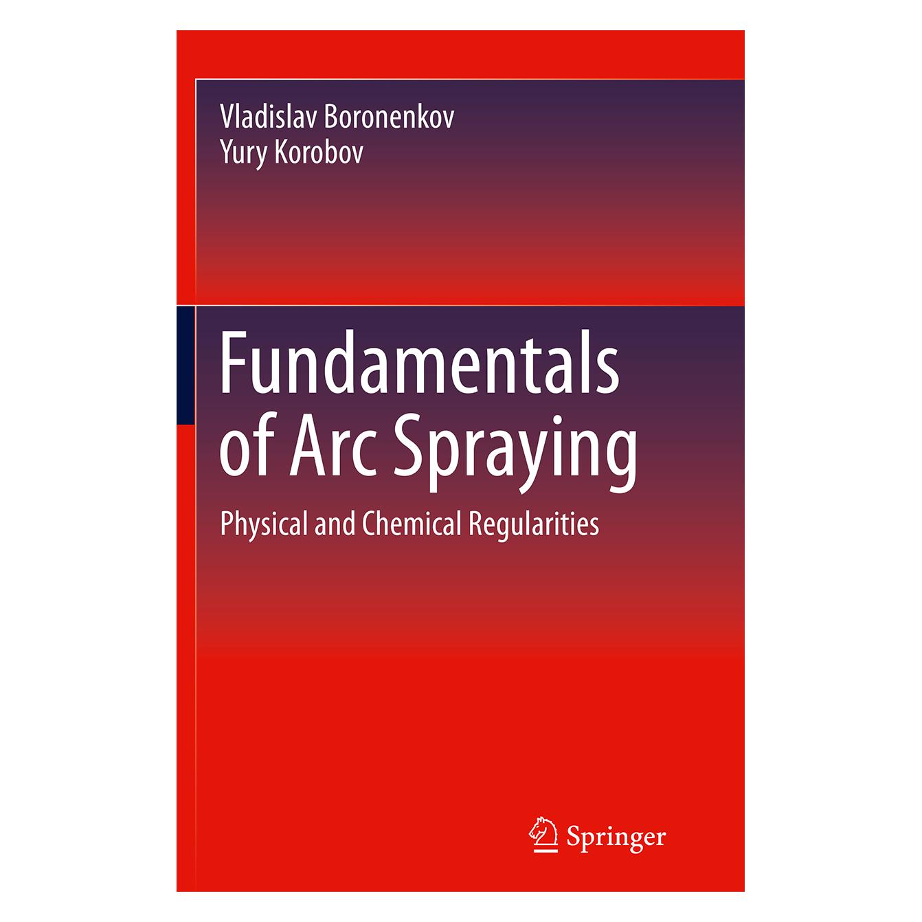 Springer Fundamentals of Arc Spraying (Englisch, Softcover, Vladislav Boronenkov, Yury Korobov) (55856825)