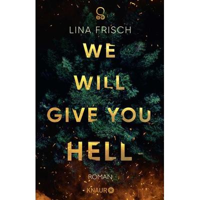 We Will Give You Hell, Taschenbuch von Lina Frisch, Knaur Taschenbuch, 978-3-426-52890-7