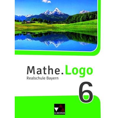 Mathe.Logo 6 Schülerband Neu Realschule Bayern, Gebundene Ausgabe von Andreas Gilg,Ivonne Grill,Michael Kleine,Birgit Listl,Matthias Ludwig, Buchner,