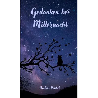 Gedanken bei Mitternacht, Gebundene Ausgabe von Paulina Pähkel, Swan Charm Publishing