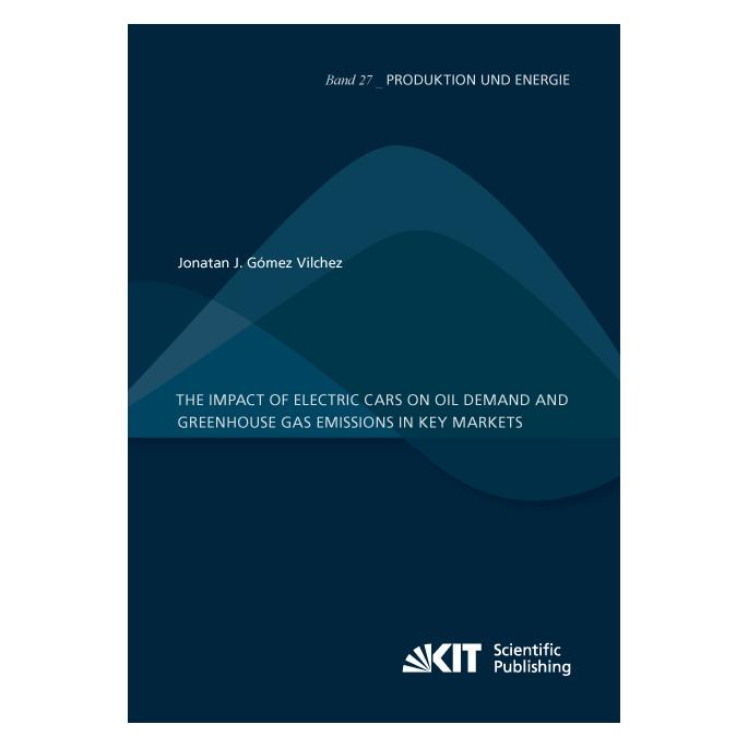 KIT Scientific Publishing The Impact of Electric Cars on Oil Demand and Greenhouse Gas Emissions in Key Markets (Englisch, Softcover, Jonatan J Gómez Vilchez) (56082429)