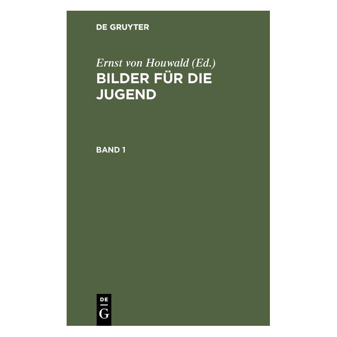 De Gruyter Bilder für die Jugend / Bilder für die (Deutsch, Hardcover, Ernst von Houwald) (67771406)
