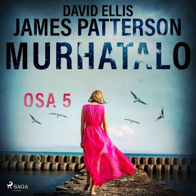 Murhatalo: Osa 5 - James Patterson,David Ellis, Audio, 9788726260687