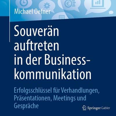Souverän auftreten in der Businesskommunikation - Michael Oefner, Audio, 9783658527327