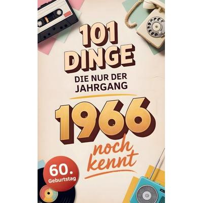101 Dinge, die nur der Jahrgang 1966 noch kennt, Taschenbuch von Ralf Köhler, Bookmundo, 978-3-910696-21-1