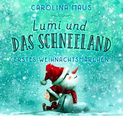 Lumi und das Schneeland - Carolina Maus, Audio, 9783695661886