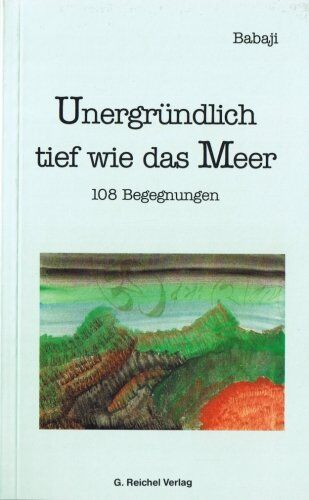 Gertraud Reichel - Babaji, Unergründlich tief wie das Meer - Preis vom 06.10.2026 07:26:00 h