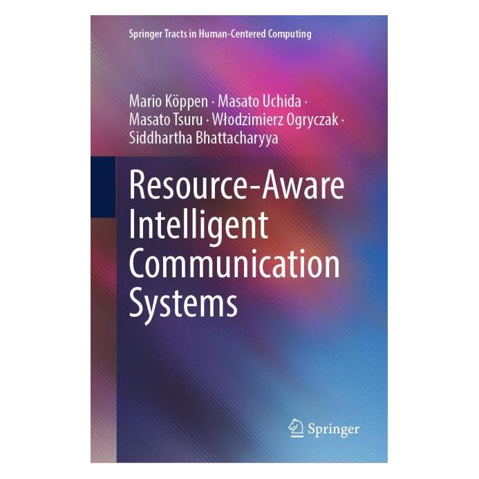 Springer Resource-aware Intelligent Communication Systems (Englisch, Hardcover, Mario Köppen, Masato Tsuru, Masato Uchida, Siddhartha Bhattacharyya, Włodzimierz Ogryczak) (61571720)