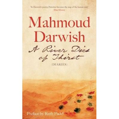 A River Dies of Thirst, Taschenbuch von Mahmoud Darwish, Turnaround, 978-0-86356-061-3