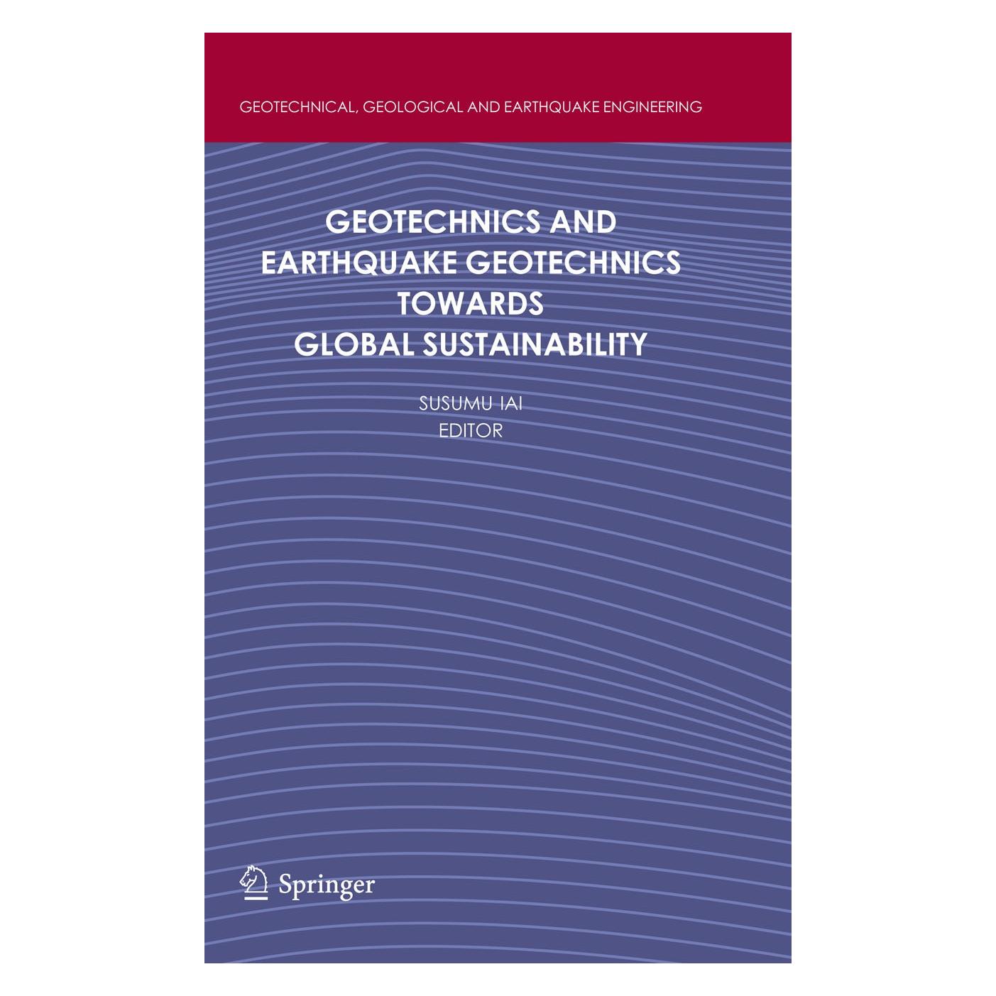 Springer Geotechnics and Earthquake Geotechnics Towards Global Sustainability (Englisch, Hardcover, Susumu Iai) (9789400704695)