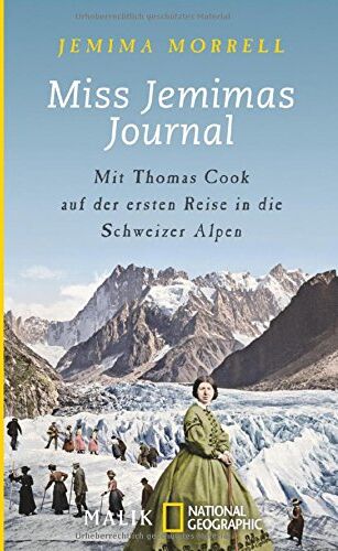 Jemima Morrell - Miss Jemimas Journal: Mit Thomas Cook auf der ersten Reise in die Schweizer Alpen - Preis vom 09.10.2026 07:28:09 h