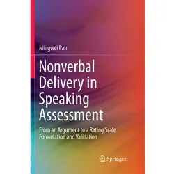 Nonverbal Delivery in Speaking Assessment, Fachbücher von Mingwei Pan