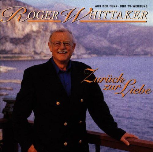Roger Whittaker - Zurück Zur Liebe - Preis vom 16.10.2026 11:41:07 h