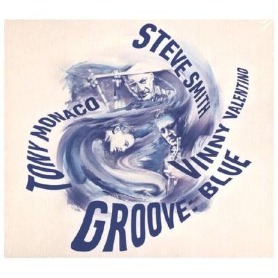 Groove Blue - Steve Smith,Tony Monaco,Vinny Valentino, CD