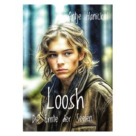 Umbreit Loosh - Die Ernte der Seelen (Deutsch, Hardcover, Antje Hanickel) (71883572)