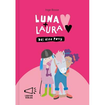 Luna + Laura: Das alte Pony, Gebundene Ausgabe von Inge Bosse, Lauter Verlag, 978-3-911098-27-4