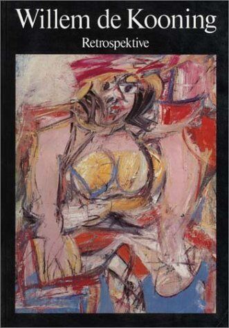 Willem De Kooning - Willem de Kooning - Retrospektive. Zeichnungen, Gemälde, Skulpturen - Preis vom 18.10.2026 15:28:09 h