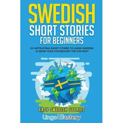 Swedish Short Stories for Beginners, Taschenbuch von Lingo Mastery, Lingo Mastery, 978-1-951949-36-5
