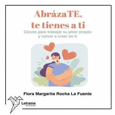AbrázaTE, te tienes a ti - Flora Margarita Rocha La Fuente, Audio, 9788410688407