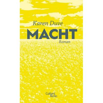 Macht, Gebundene Ausgabe von Karen Duve, Galiani Berlin ein Imprint von Kiepenheuer & Witsch, 978-3-86971-008-2