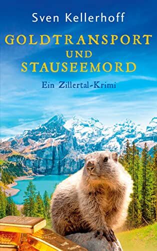 Sven Kellerhoff - Goldtransport und Stauseemord: Ein Zillertal-Krimi (Ein Fall für Anna Zähler und Leopold Geiger) - Preis vom 19.10.2026 19:33:35 h